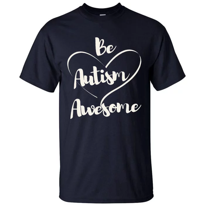 Cute Autism Awareness Autistic Support Saying Tall T-Shirt