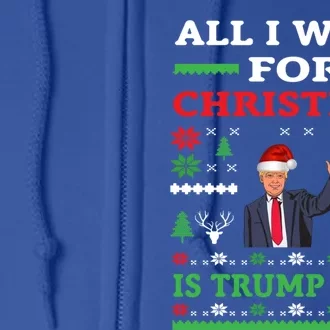 Cute Awesome All I Want For Christmas Is Trump Back Cute Gift Full Zip Hoodie