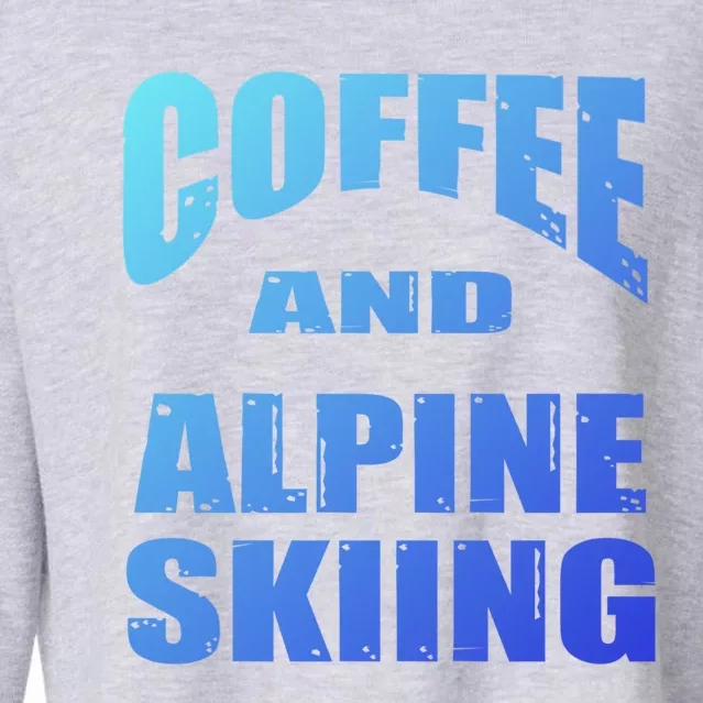 Coffee And Alpine Skiing Design Coffee Lover Gift Cropped Pullover Crew