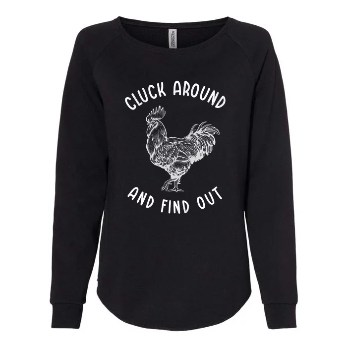 Cluck Around And Find Out Funny Chicken Womens California Wash Sweatshirt