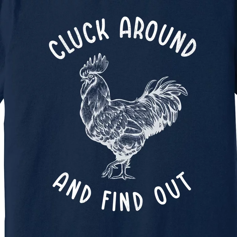 Cluck Around And Find Out Funny Chicken Premium T-Shirt