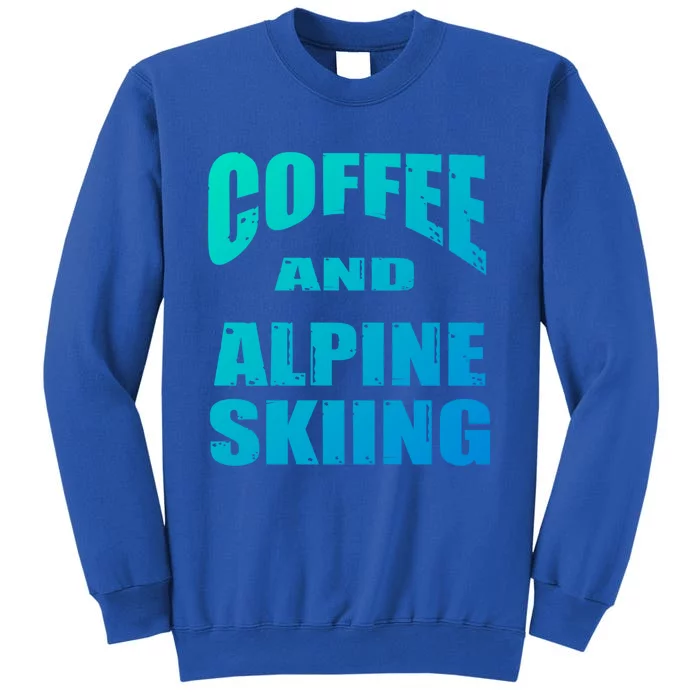 Coffee And Alpine Skiing Design Coffee Lover Gift Tall Sweatshirt