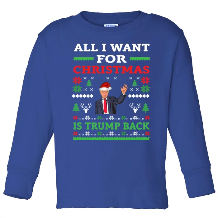 Cute Awesome All I Want For Christmas Is Trump Back Cute Gift Toddler Long Sleeve Shirt