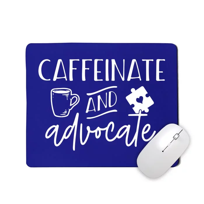 Caffeinate And Advocate Autism Special Ed Teacher Meme Gift Mousepad