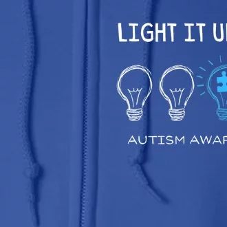 Cool Autism Awareness Gift Light It Up Blue Men Women Kid Toddler Blue Gift Full Zip Hoodie