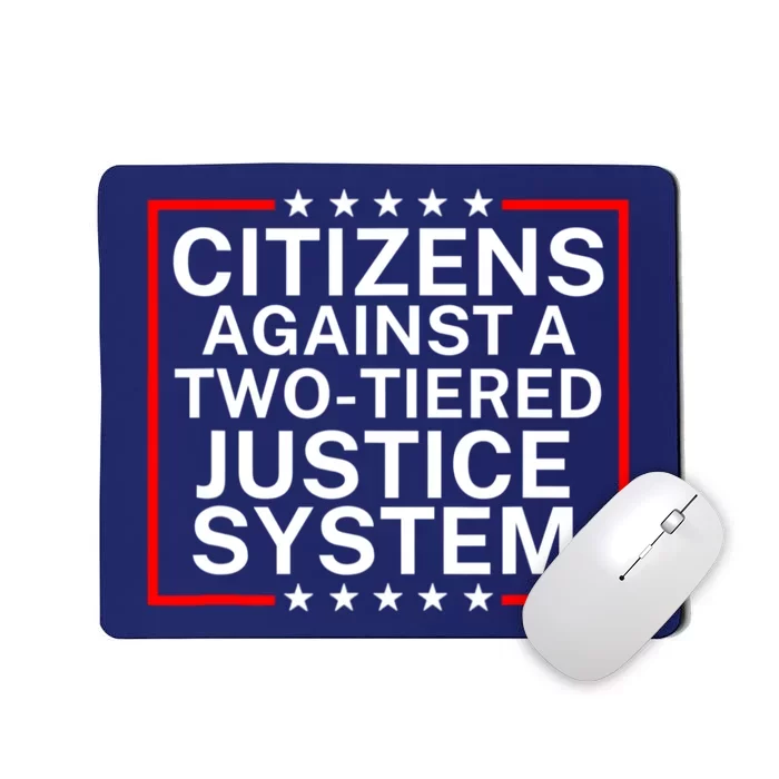 Citizens Against A Two Tiered Justice System Political Mousepad