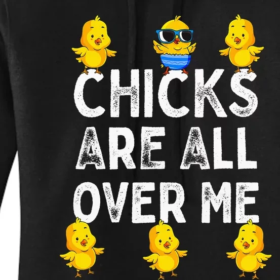 Chicks Are All Over Me Easter Funny Baby Chicken Women's Pullover Hoodie