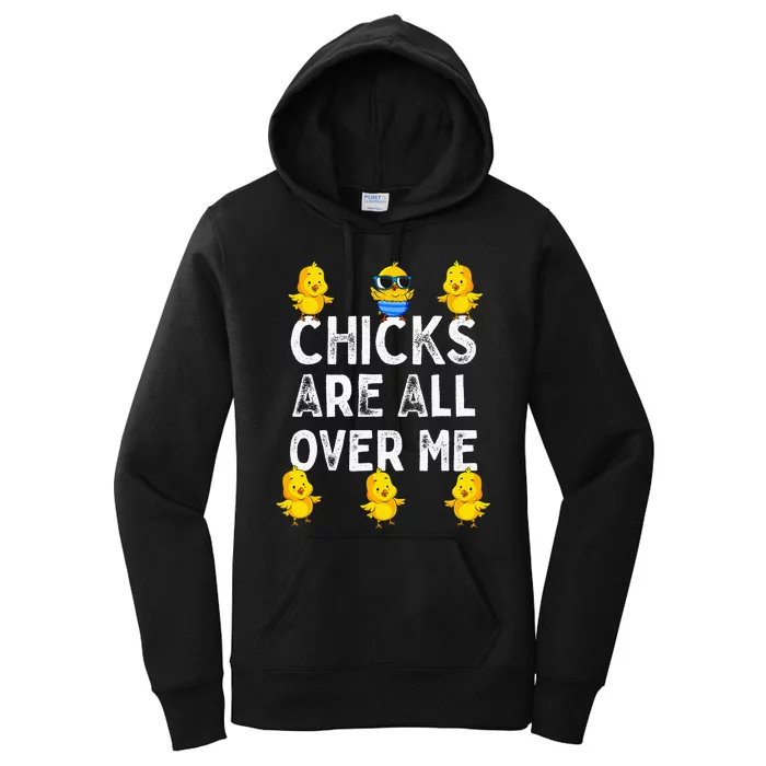 Chicks Are All Over Me Easter Funny Baby Chicken Women's Pullover Hoodie