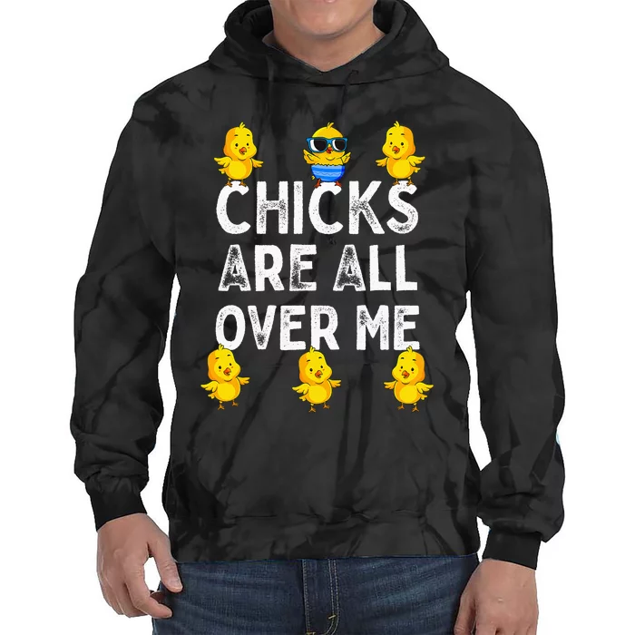 Chicks Are All Over Me Easter Funny Baby Chicken Tie Dye Hoodie