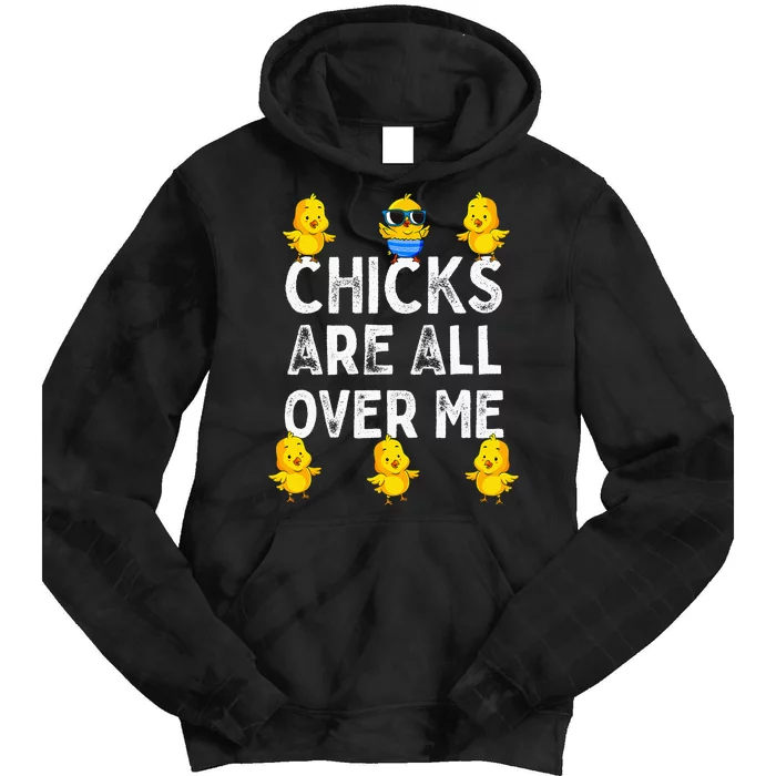 Chicks Are All Over Me Easter Funny Baby Chicken Tie Dye Hoodie