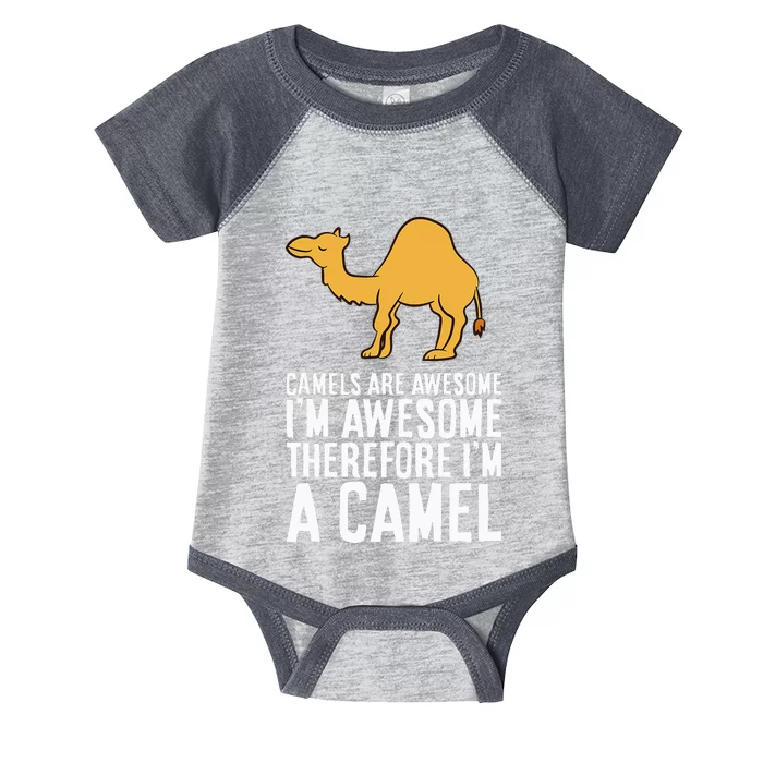 Camels Are Awesome IM Awesome Therefore IM A Camel Infant Baby Jersey Bodysuit