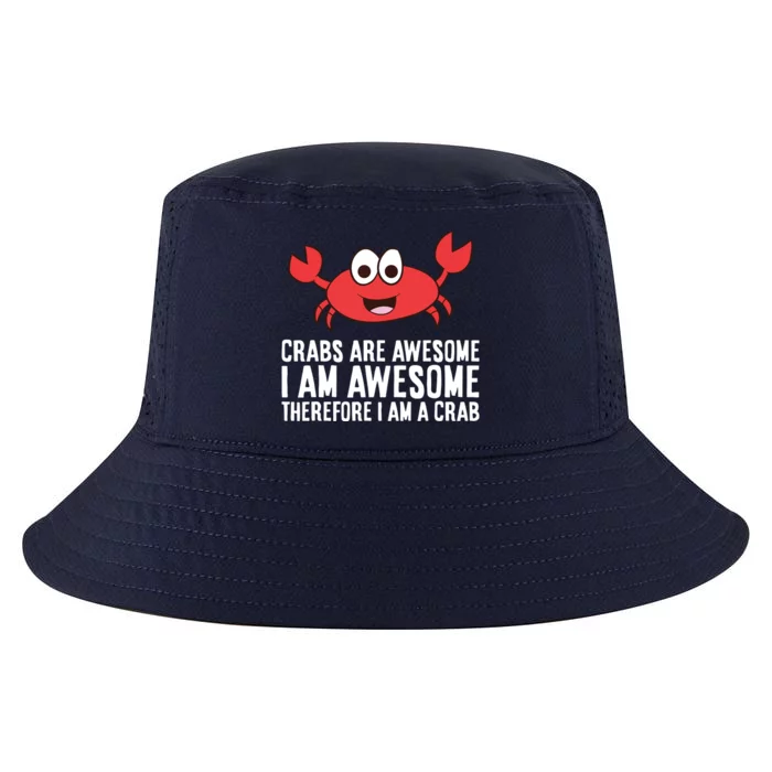 Crabs Are Awesome I Am Awesome Therefore I'm A Crab Cool Comfort Performance Bucket Hat