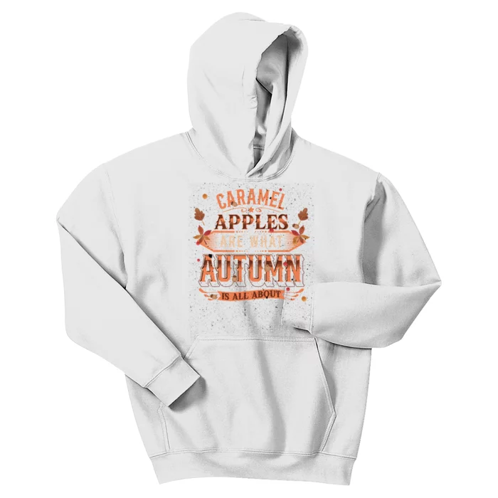 Caramel Apples Are What Autumn Is All About Favorite Treat Kids Hoodie