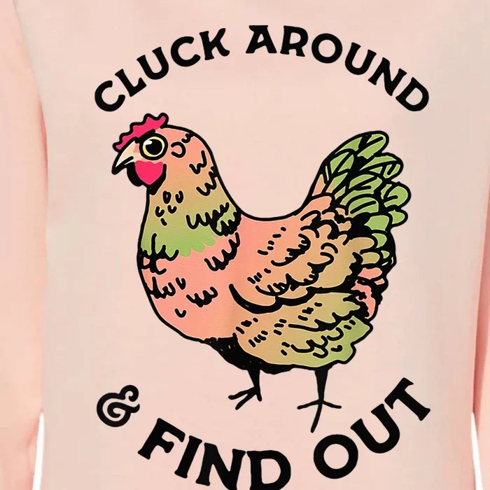 Cluck Around And Find Out Chicken Animals Lover Farmer Womens California Wash Sweatshirt