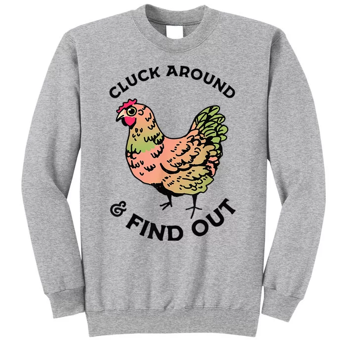 Cluck Around And Find Out Chicken Animals Lover Farmer Tall Sweatshirt