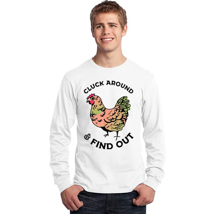 Cluck Around And Find Out Chicken Animals Lover Farmer Tall Long Sleeve T-Shirt