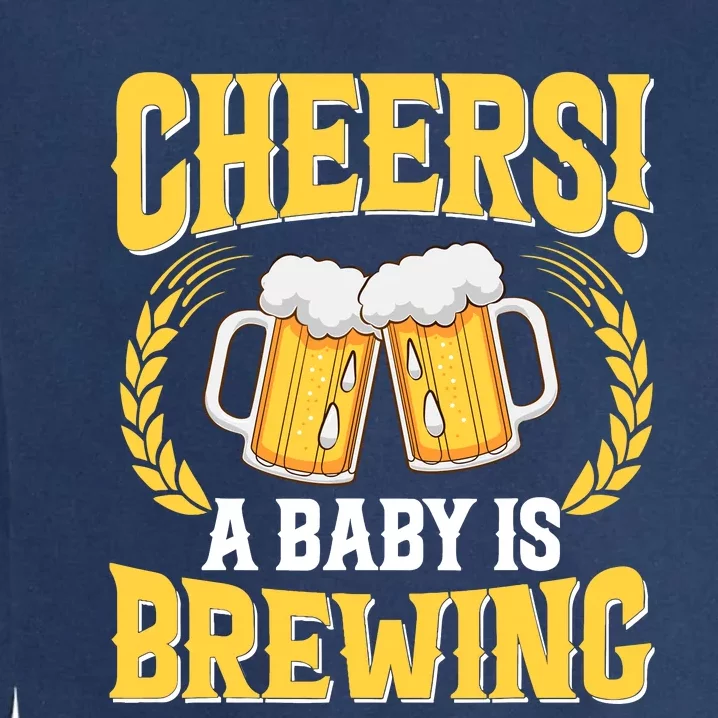 Cheers A Baby Is Brewing Funny Beer Brewer Lovers Garment-Dyed Sweatshirt