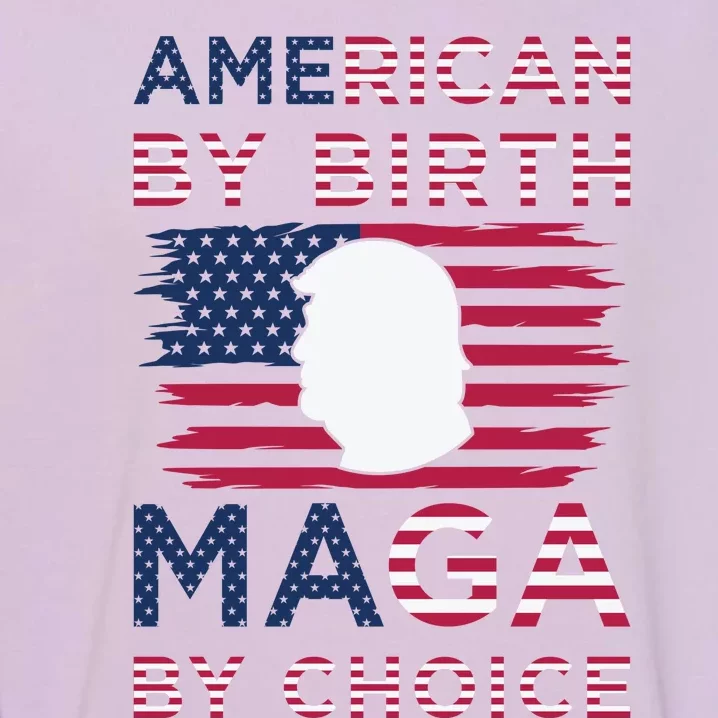 Cool American By Birth Maga By Choice 2024 Election Vote Garment-Dyed Sweatshirt