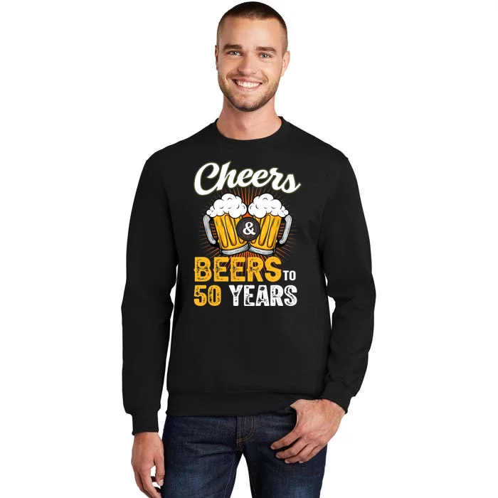 Cheers And Beers To 50 Years Happy Birthday Sweatshirt