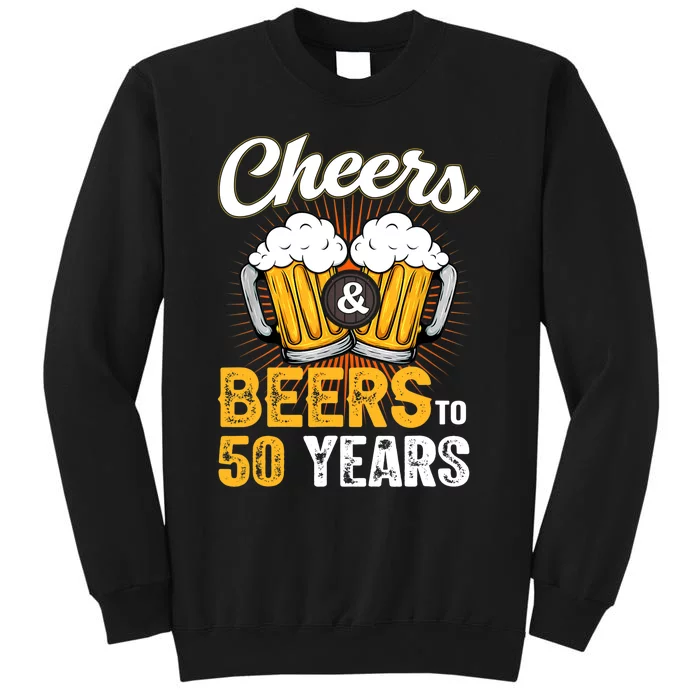 Cheers And Beers To 50 Years Happy Birthday Sweatshirt