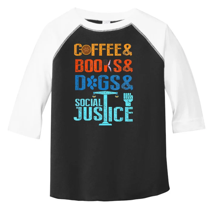 Coffee and Books and Dogs and Social Justice Toddler Fine Jersey T-Shirt