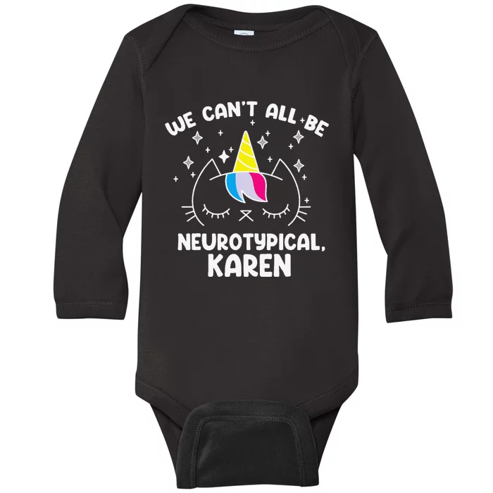 Can't All Be Neurotypical Karen ADHD Funny Autism ASD Saying Baby Long Sleeve Bodysuit