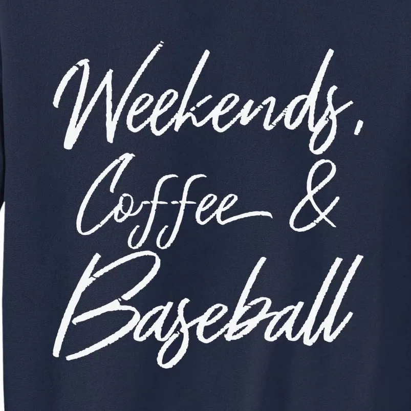 Coffee And Baseball Sports Fan Dad Baseball Mom Tall Sweatshirt