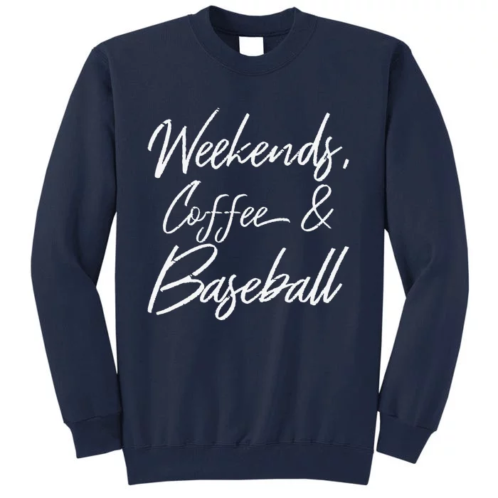 Coffee And Baseball Sports Fan Dad Baseball Mom Tall Sweatshirt