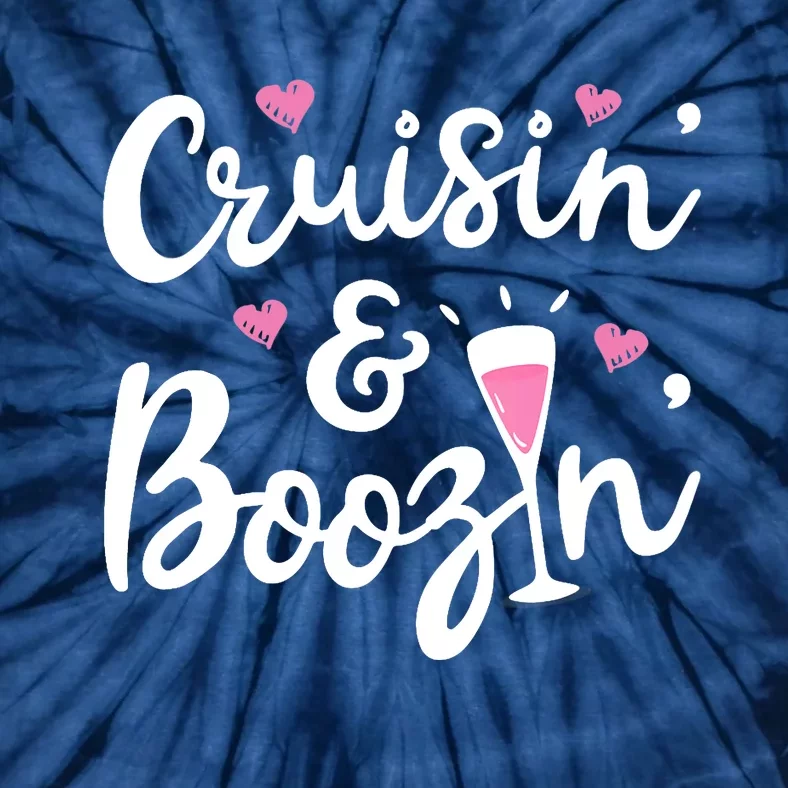 Cruisin And Boozin Funny Cruise Ship Cruising Drinking Wo Tank Top Tie-Dye T-Shirt