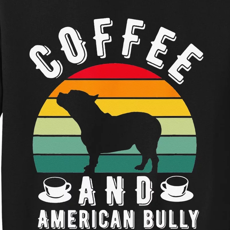 Coffee And Bully Pitbull American Bulldog Dog Lover Tall Sweatshirt