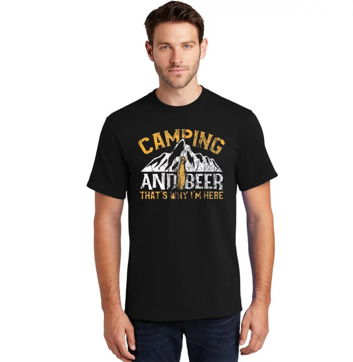 Camping And Beer Why Im Here Tall T-Shirt