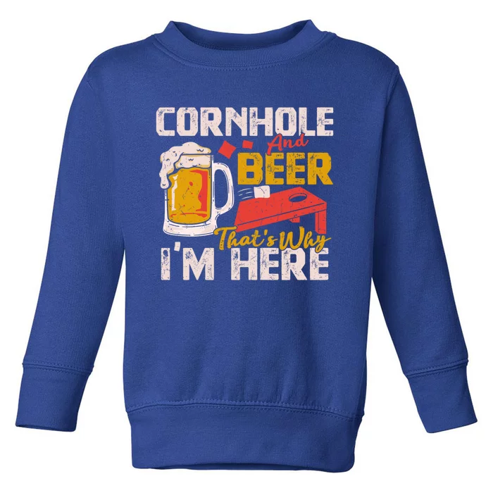 Cornhole And Beer That's Why I'm Here Cornhole Player Funny Gift Great Gift Toddler Sweatshirt