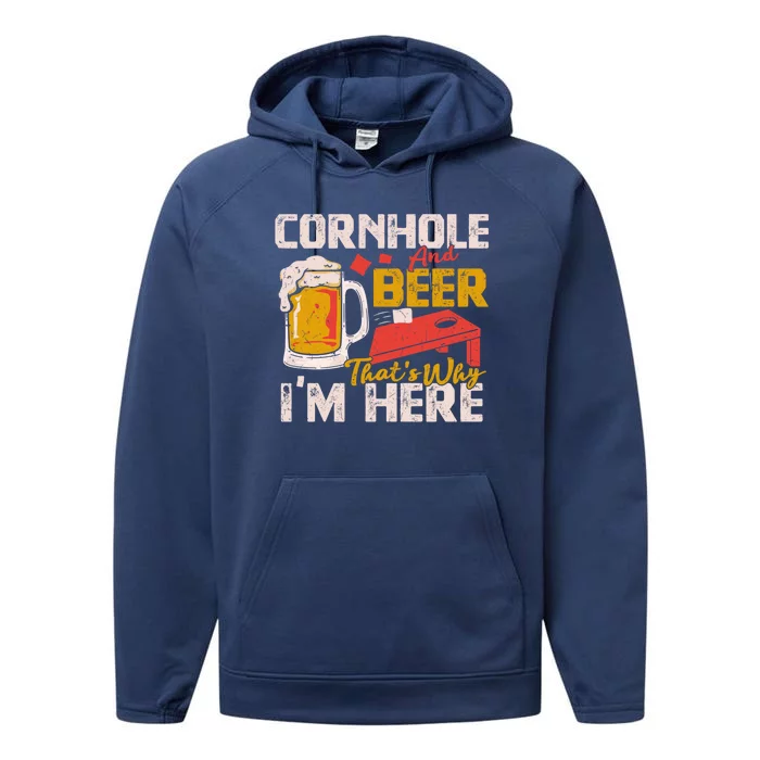 Cornhole And Beer That's Why I'm Here Cornhole Player Funny Gift Great Gift Performance Fleece Hoodie