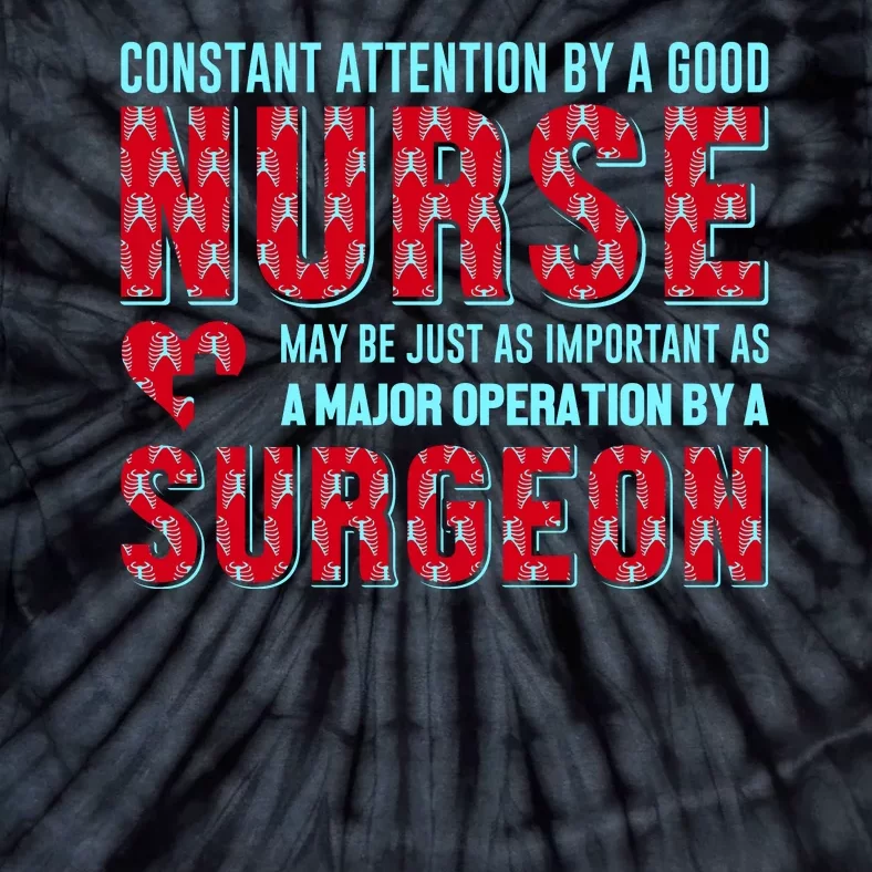 Constant Attention By A Good Nurse Tie-Dye T-Shirt