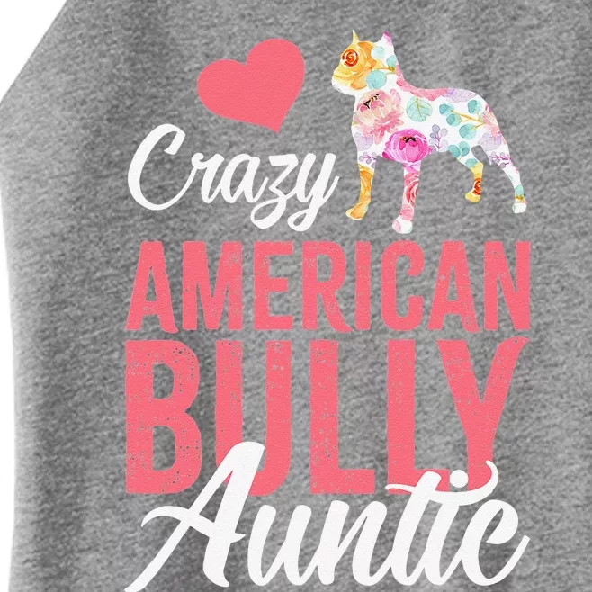 Crazy American Bully Auntie Funny Dog Auntie Women’s Perfect Tri Rocker Tank