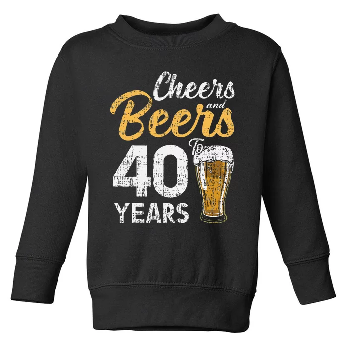 Cheers and Beers to 40 Years Birthday Beer Lover Party Toddler Sweatshirt