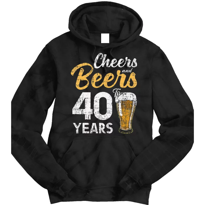 Cheers and Beers to 40 Years Birthday Beer Lover Party Tie Dye Hoodie