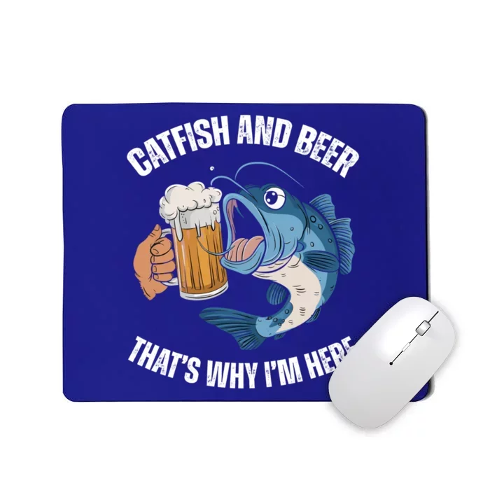 Catfish And Beer ThatS Why IM Here Catfish Fishing Cool Gift Mousepad