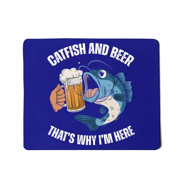 Catfish And Beer ThatS Why IM Here Catfish Fishing Cool Gift Mousepad