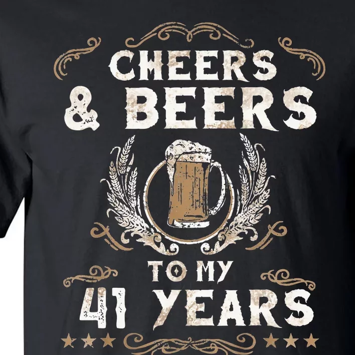 Cheers and Beers to 41 Years 41st Birthday Anniversary Tall T-Shirt