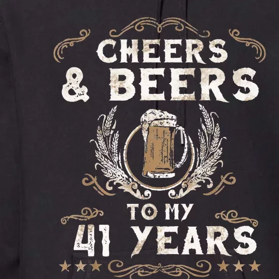 Cheers and Beers to 41 Years 41st Birthday Anniversary Premium Hoodie