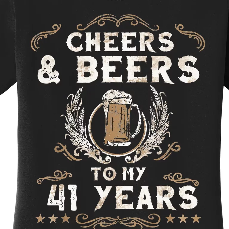 Cheers and Beers to 41 Years 41st Birthday Anniversary Women's T-Shirt