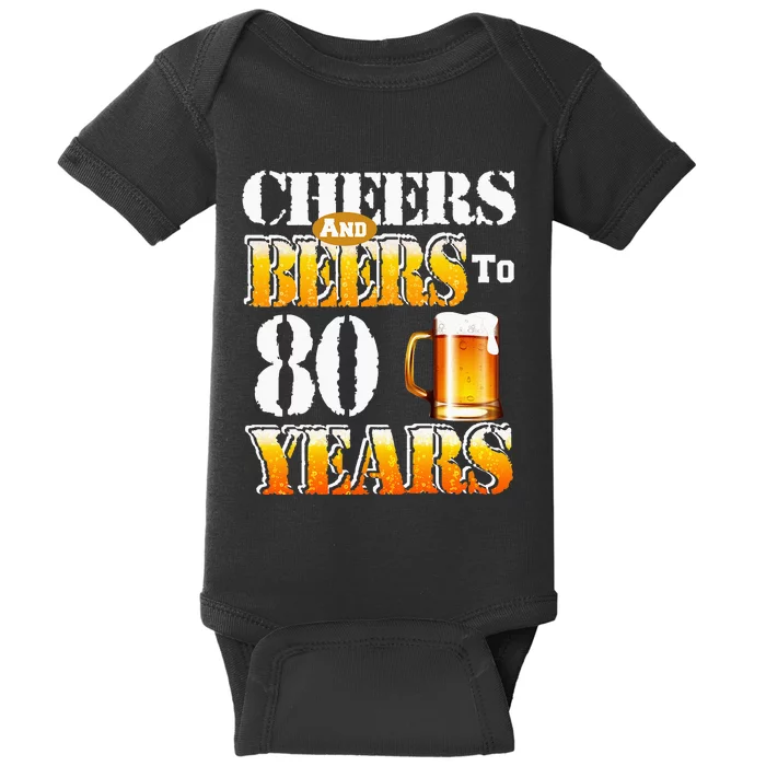 Cheers And Beers To 80 Years Funny 80th Birthday Beer Lover Baby Bodysuit