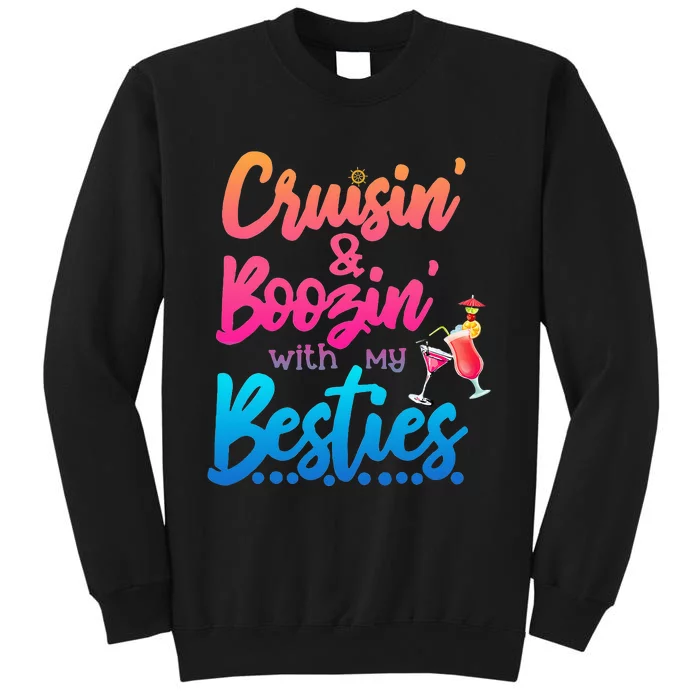 Cruising And Boozin' With My Besties Love Cruise Tall Sweatshirt