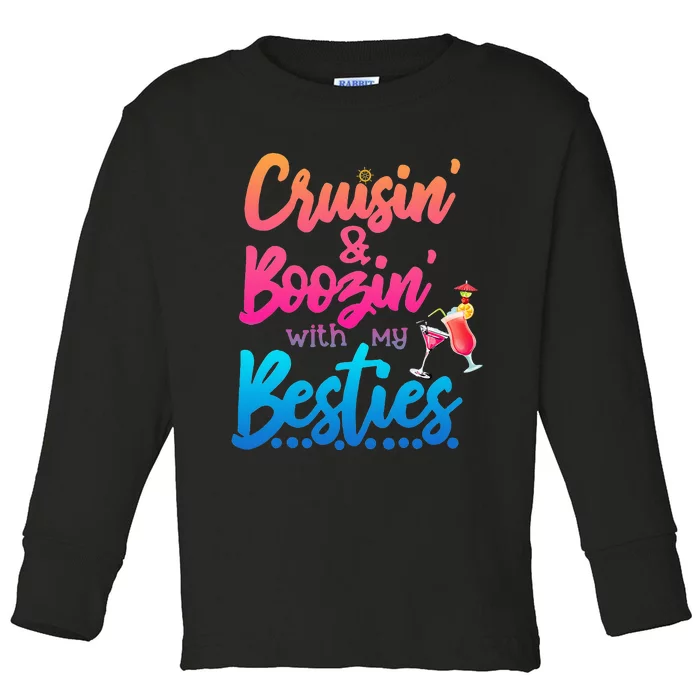 Cruising And Boozin' With My Besties Love Cruise Toddler Long Sleeve Shirt