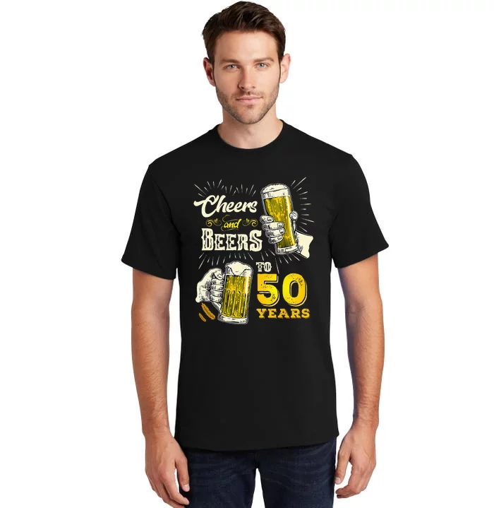 Cheers And Beers To 50 Years Old Beer 50th Birthday Beer Men Tall T-Shirt