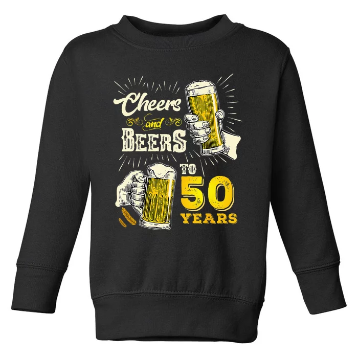 Cheers And Beers To 50 Years Old Beer 50th Birthday Beer Men Toddler Sweatshirt