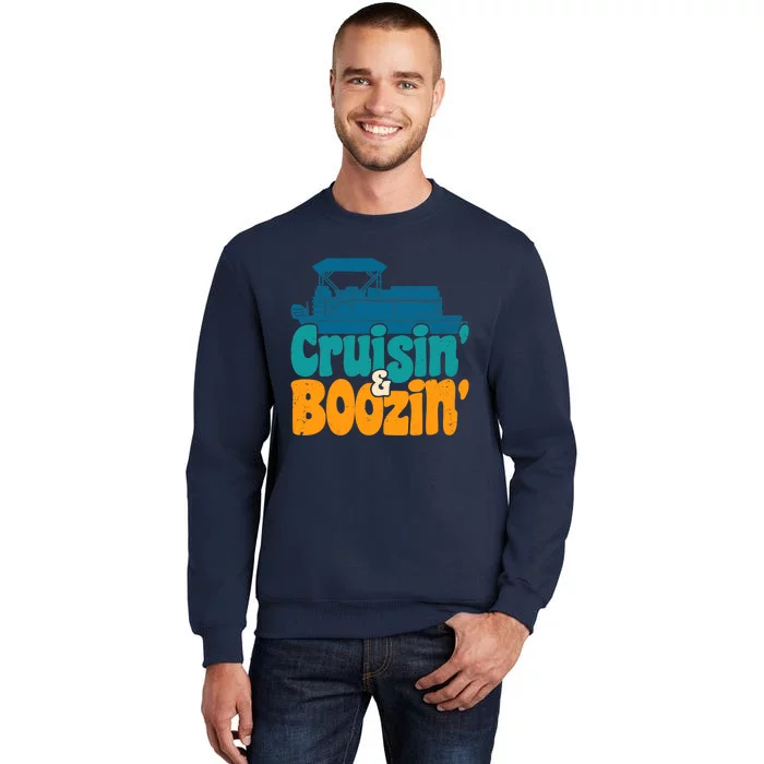 Cruisin' and Boozin' Party Pontoon Boat Booze Captain Tall Sweatshirt