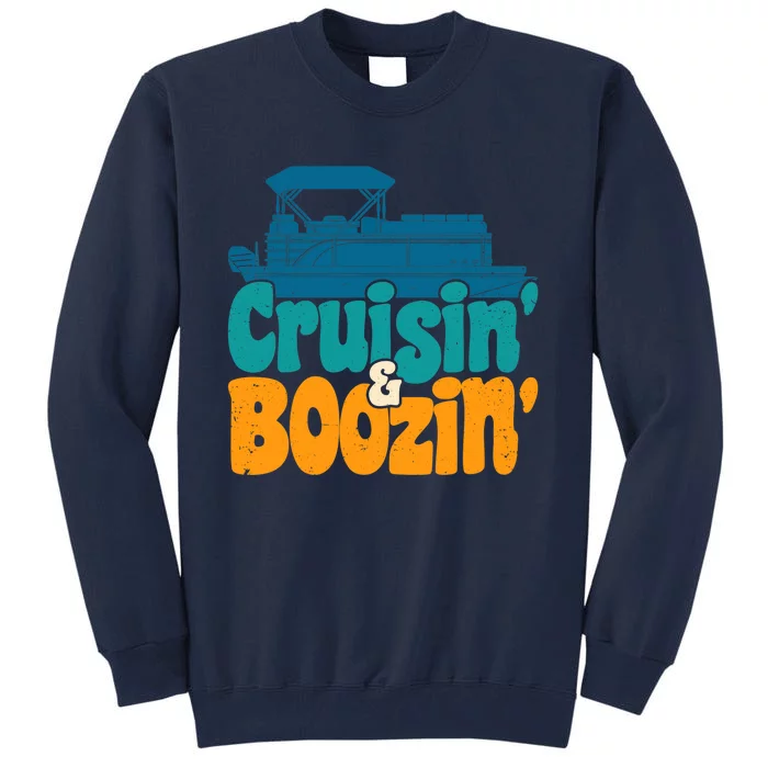 Cruisin' and Boozin' Party Pontoon Boat Booze Captain Tall Sweatshirt