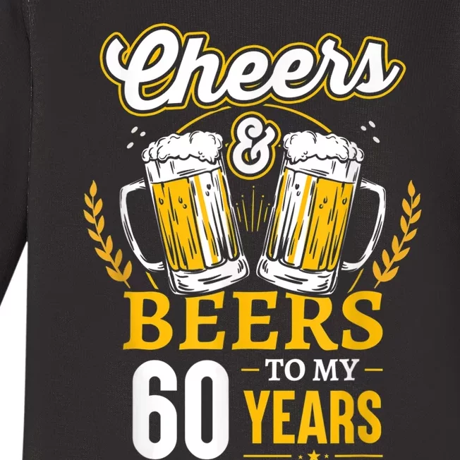 Cheers And Beers To My 60 Years 60th Birthday Baby Long Sleeve Bodysuit